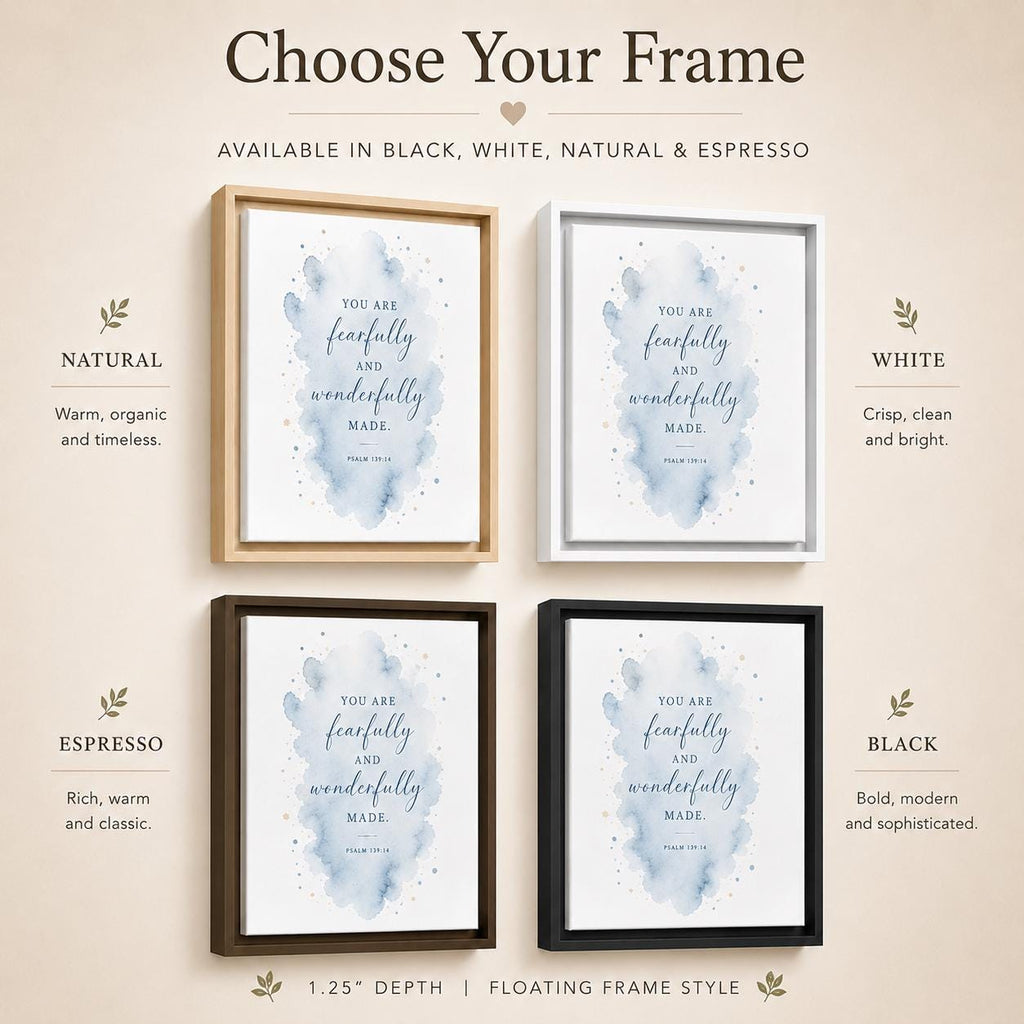 A product presentation graphic showing four framed art prints with the text 'YOU ARE fearfully and wonderfully MADE' in blue script over a watercolor wash. The frames are labeled with their respective finishes: Natural (light wood), White (white frame), Espresso (dark brown wood), and Black (black frame).