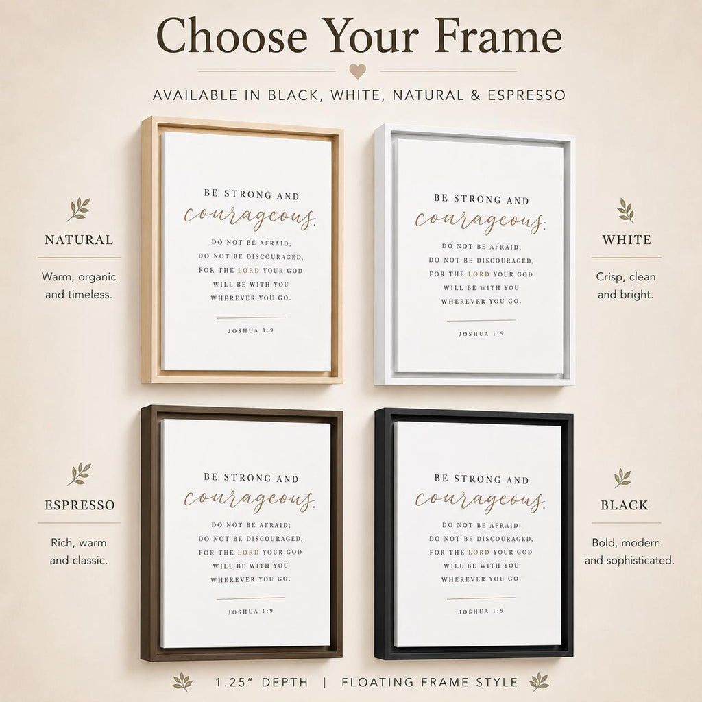 A product presentation graphic showing four floating frame styles for a scripture print: Natural, White, Espresso, and Black. The frames are arranged in a 2x2 grid on a warm beige background with descriptive text labels and the quote 'BE STRONG AND courageous.