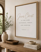 Hebrews 13:8 framed canvas, Jesus Christ is the same yesterday, today, and forever