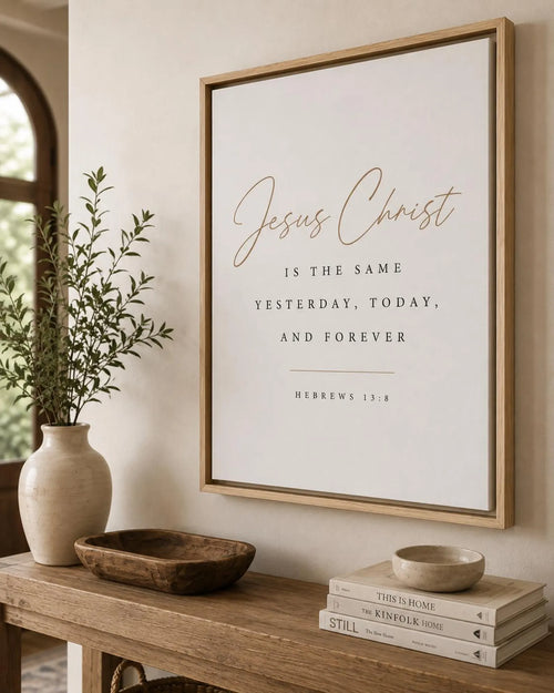 Hebrews 13:8 framed canvas, Jesus Christ is the same yesterday, today, and forever